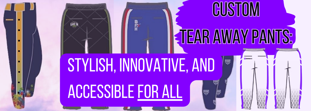 Custom Tear Away Pants: Style, Innovation, and Accessibility – Team Gear  Canada