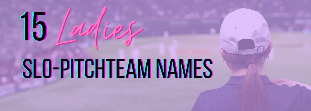 15-ladies-slo-pitch-softball-team-names-teamgear-ca