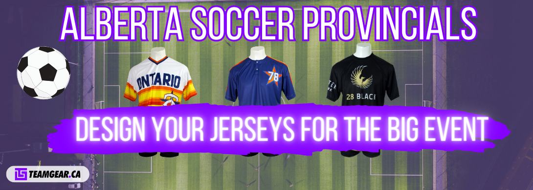Alberta Soccer Provincials: Design Your Jerseys for the Big Event
