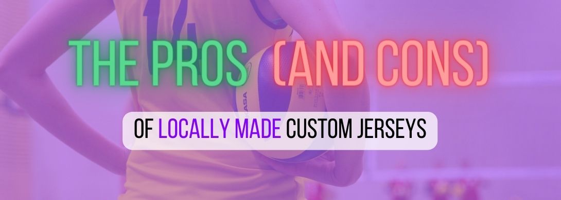 The Pros (And Cons) of Locally Made Custom Jerseys. local custom jerseys for slo-pitch, hockey, softball, dodgeball, volleyball and more.