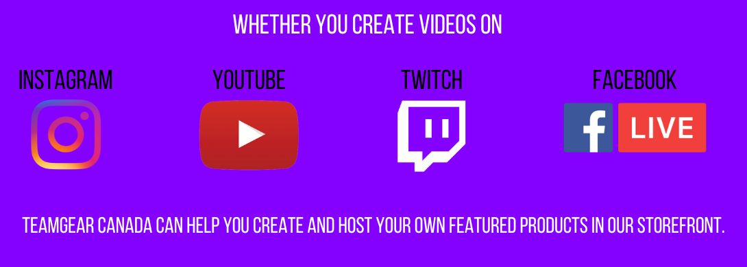 Are You a Content Creator? Whether you create videos on Twitch, Youtube, Instagram or Facebook, TeamGear Canada can help you create and host your own featured products in our storefront.