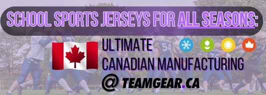 School Sports Jerseys for All Seasons: Ultimate Canadian Manufacturing