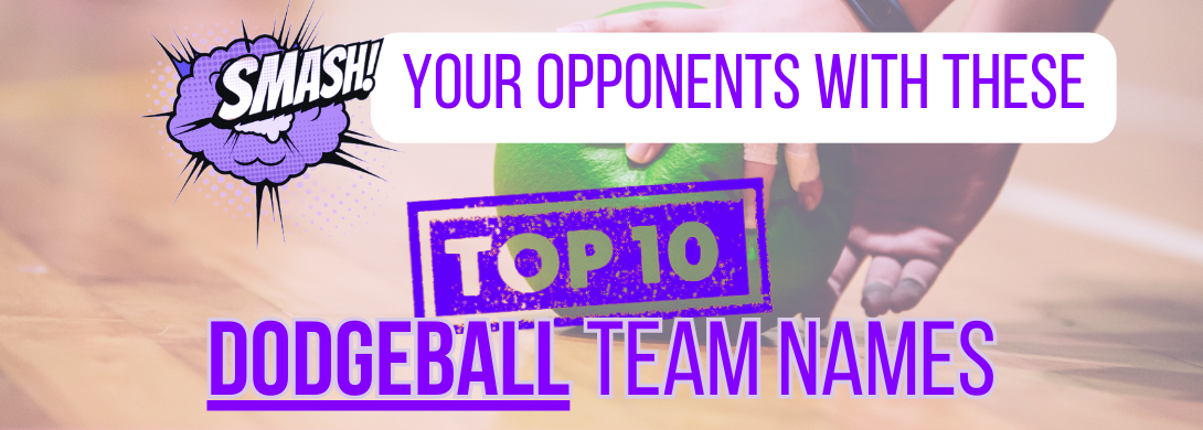 Smash Your Opponents With These Top 10 Dodgeball Team Names