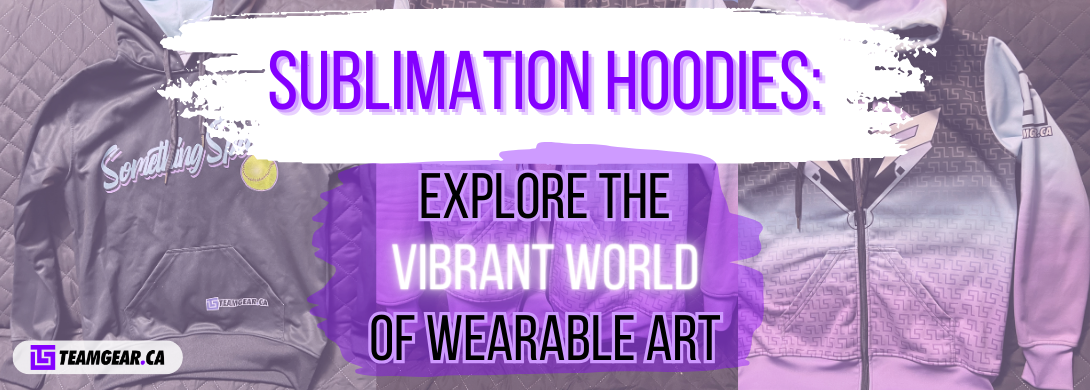 Sublimation Hoodies: Explore the Vibrant World of Wearable Art