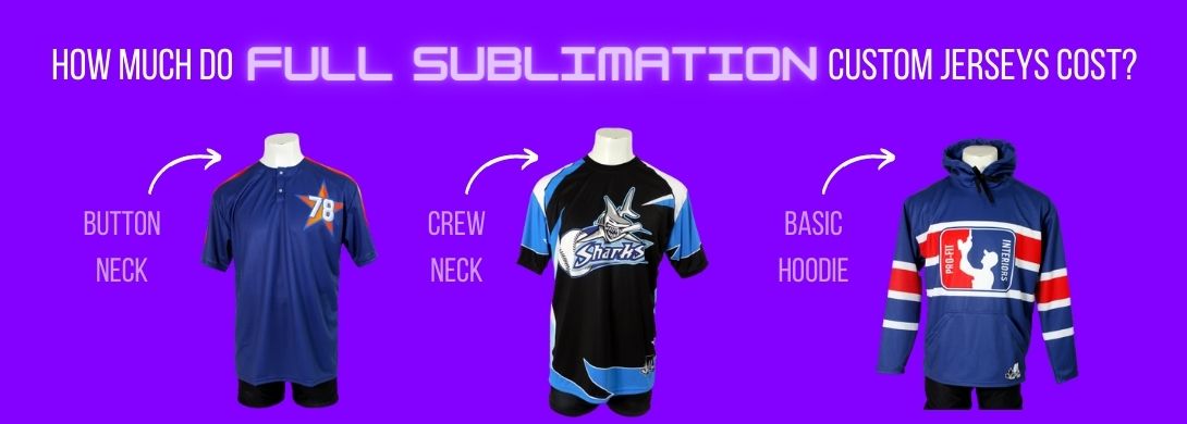 How Much Does It Cost To Make Custom Jerseys? How much are full sublimation jerseys?