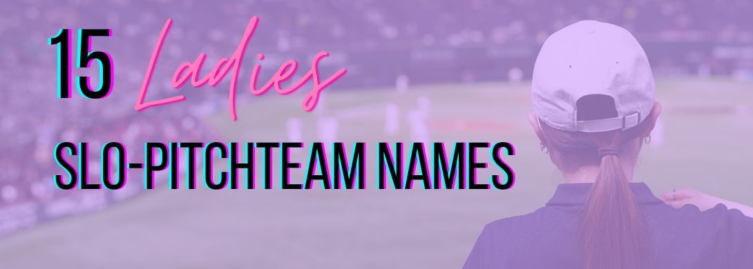 15 Ladies Slo-pitch Softball Team Names. How to pick a team name for ladies